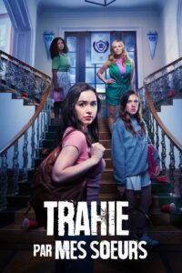 TRAHIE PAR MES SOEURS Streaming VF 