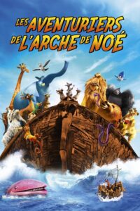 LES AVENTURIERS DE L’ARCHE DE NOE Streaming VF 